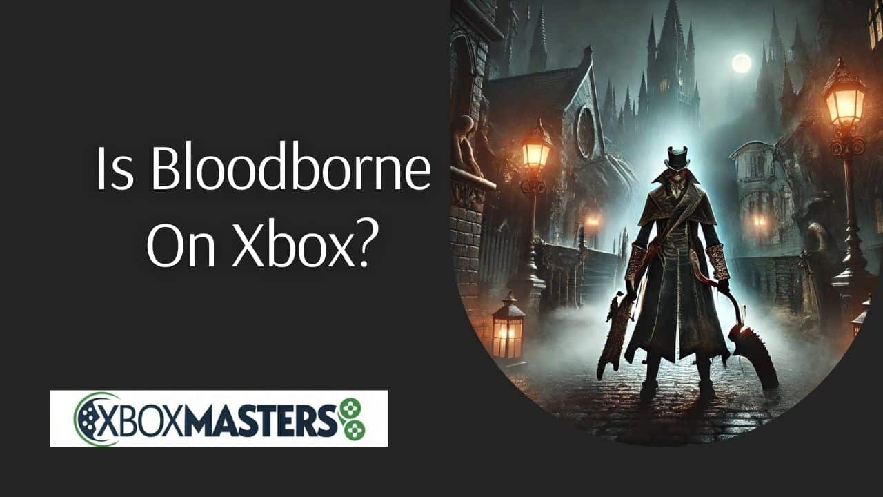 is bloodborne on xbox